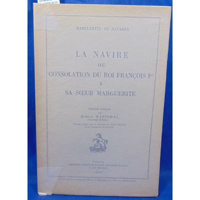 Navarre  : La navire ou consolation du roi François Ier a Sa Soeur Marguerite...