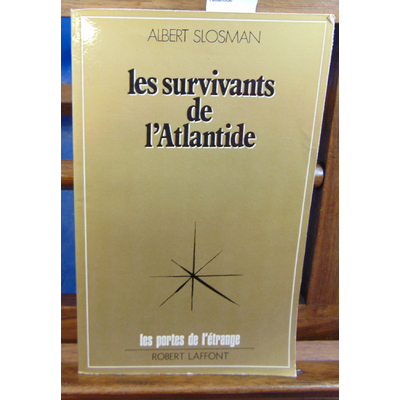 Slosman Albert : Les survivants de l'atlantide...