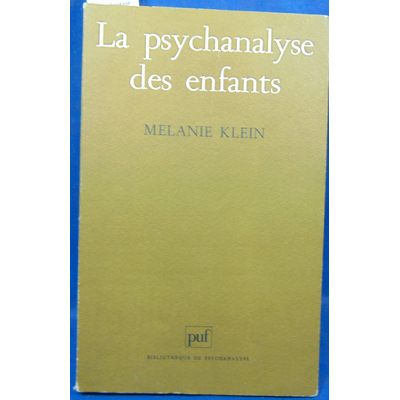 Klein  : La psychanalyse des enfants...