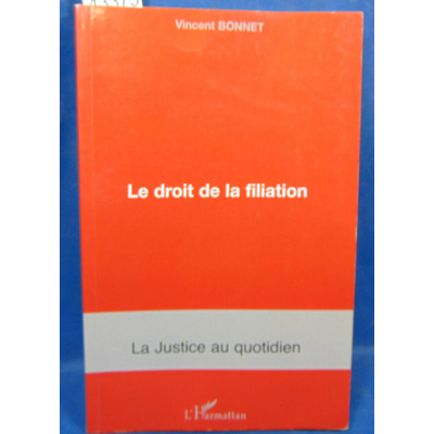 Bonnet  : Le droit de la filiation...