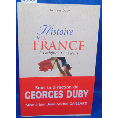 Duby  : Histoire de la France : Des origines à nos jours...