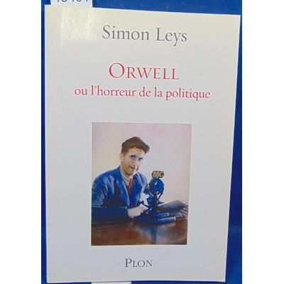 Leys  : Orwell ou l'horreur de la politique...