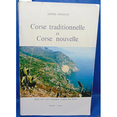 Renucci  : Corse traditionnelle et Corse nouvelle. La géographie d'une ile...