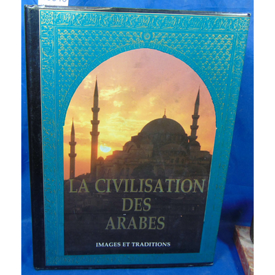 LE BON  : La civilisation des arabes...