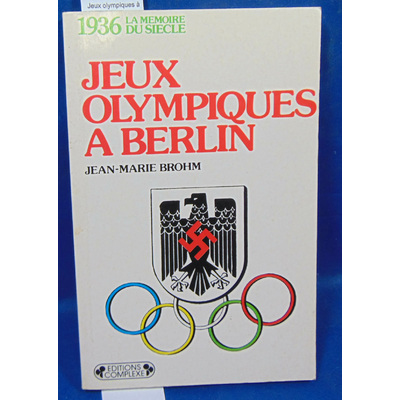 Brohm  : Jeux olympiques à Berlin 1936...