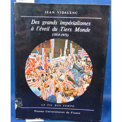 Vidalenc  : Des grands impérialismes à l'éveil du tiers monde 1914-1973...