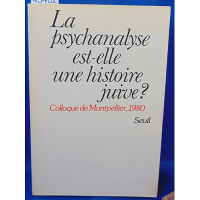 Rassial  : La Psychanalyse est-elle une histoire juive ? Colloque de Montpellier 1980...