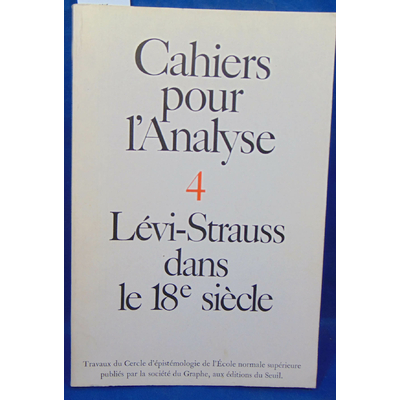 Derrida  : Cahiers pour l'analyse 4 - Lévi-Strauss dans le 18e siècle...
