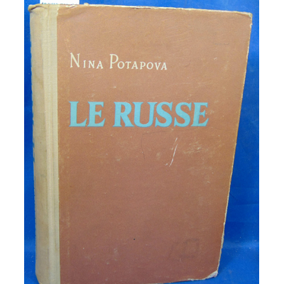 Potapova  : Le russe, manuel de langue russe...