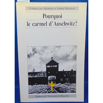 Weinstock  : Pourquoi Carmel d'Auschwitz...