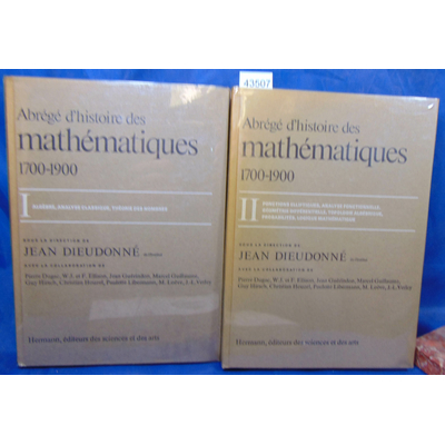dieudonné  : Abrégé d'histoire des mathématiques. 1700 1900 . tome I et II...