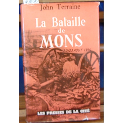 Terraine  : La bataille de Mons 20/23 aout 1914...