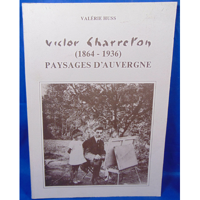 Huss  : Victor Charreton (1864 - 1936 ) Paysages d'Auvergne...