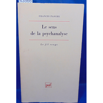 Pasche  : Le sens de la psychanalyse Le sens de la psychanalyse ...