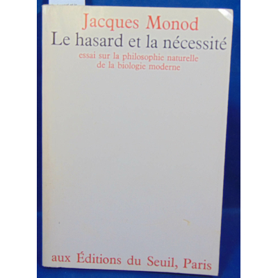 Monod  : Le hasard et la nécessité : Essai sur la philosophie naturelle de la biologie moderne...