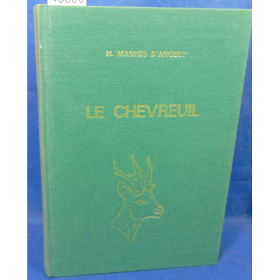 Angeny  : Le chevreuil : histoire naturelle et chasse...