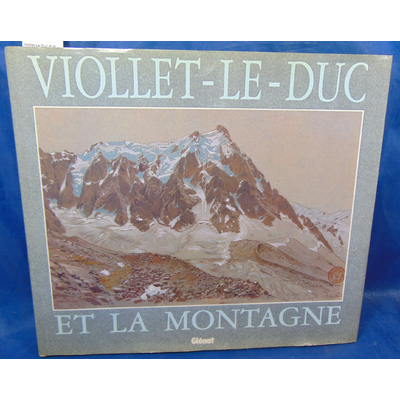 Frey  : Viollet-Le-Duc et la montagne...