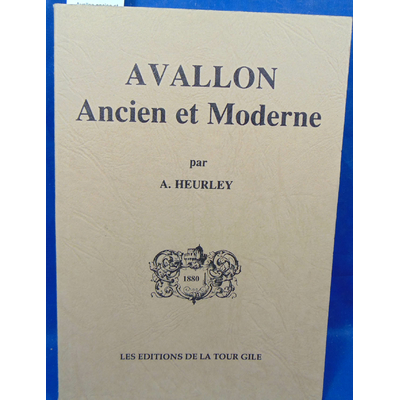 Heurley  : Avallon ancien et moderne...