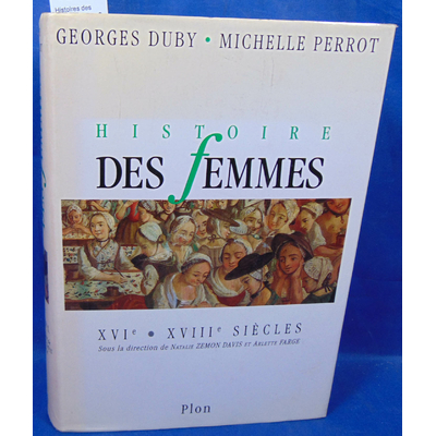 Duby  : Histoires des femmes. Tome 3 XVI XVIII...