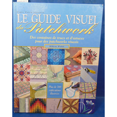 Pahl  : Le guide visuel du patchwork...