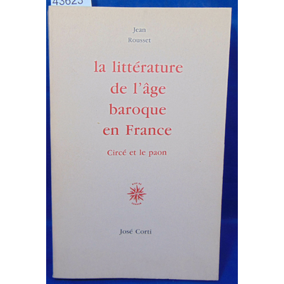 Rousset  : La Litterature De L'Age Baroque En France...