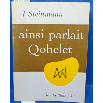 Steinmann  : ainsi parlait Qohelet...