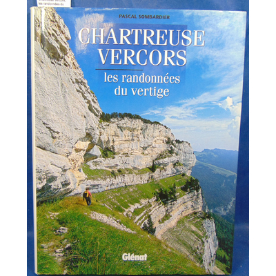 Sombardier  : Chartreuse Vercors, les randonnées du vertige...