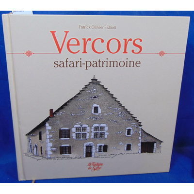 Ollivier-Elliott  : Vercors: Safari-patrimoine...