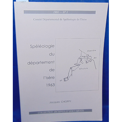 Choppy  : spéléologie du département de l'isère 1963...
