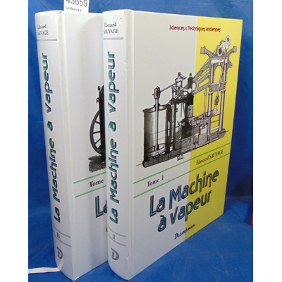 Sauvage  : La Machine à Vapeur. tome 1 et 2...