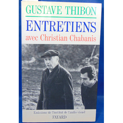 Thibon  : Entretiens avec Christian Chabanis...