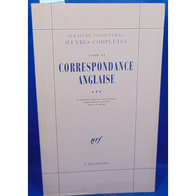 Tocqueville  : Oeuvres complètes. Tome VI Correspondance anglaise. 3...