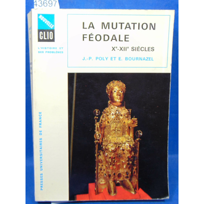 Poly  : La mutation fodale Xe-XIIe siècles...