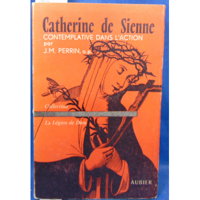 Perrin  : Catherine de Sienne, contemplative dans l'action...
