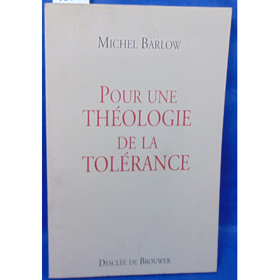 Barlow  : Pour une théologie de la tolérance...