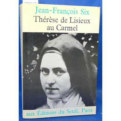 Six  : Thérèse de Lisieux au Carmel...