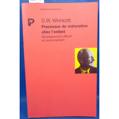 Winnicott  : Processus de maturation chez l'enfant...