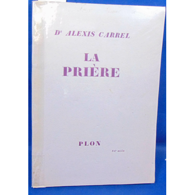 Carrel  : La prière ( 1949 )...