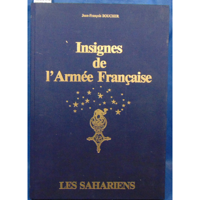 Boucher  : Insignes de l'Armée Française. Les Sahariens...