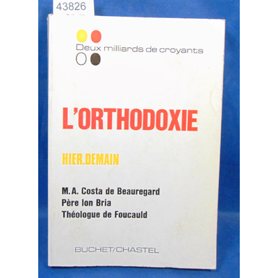 Beauregard  : L'orthodoxie. Hier Demain...