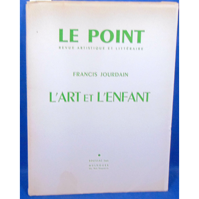 Jourdain  : Le Point XLV L'art et l'enfant...
