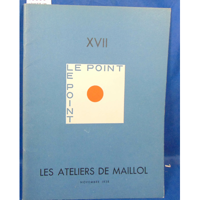 : Le Point XVII : Les ateliers de Maillol...