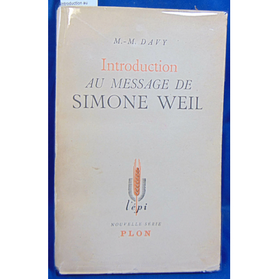 Davy  : Introduction au message de Simone Weil. (envoi de M.-M. Davy)...