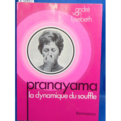 Lysebeth  : Pranayama la dynamique du souffle...