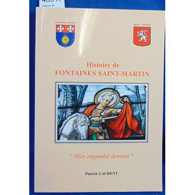 Laurent  : Histoire de Fontaines Saint-Martin...