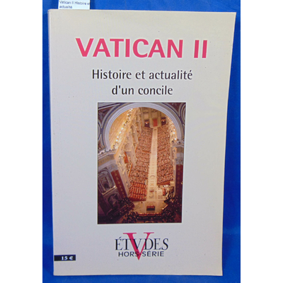 : Vatican II Histoire et actualité...