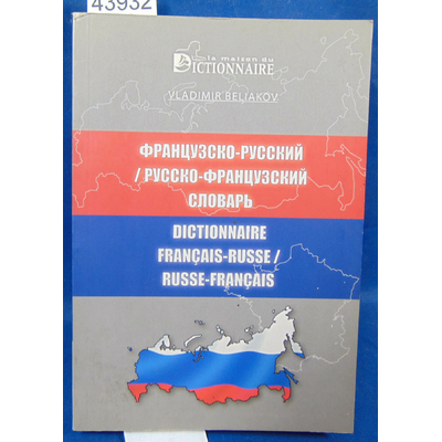 Beliakov  : Dictionnaire Français-Russe/ Russe-Français...