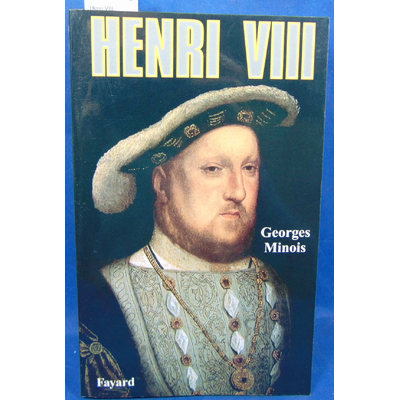 Minois  : Henri VIII...