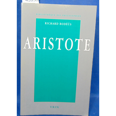 Bodeus  : Aristote : Une Philosophie En Quete de Savoir...