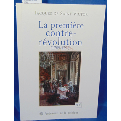 Saint Victor  : La première contre-révolution 1789 - 1791...